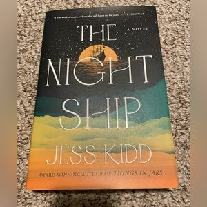 The Night Ship - a novel by Jess Kidd - hardcover - brand new